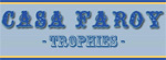 Casa Faroy Trophies